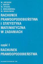 Rachunek prawdopodobieństwa i statystyka matematyczna w zadaniach, część 1. Rachunek prawdopodobieństwa