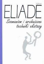 Szamanizm i archaiczne techniki ekstazy