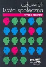 Człowiek - istota społeczna. Wybór tekstów