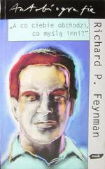 „A co ciebie obchodzi, co myślą inni?” Dalsze przypadki ciekawego człowieka