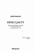 Dzieci Jałty : exodus ludności polskiej z Wileńszczyzny w latach 1944-1947
