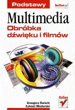 Multimedia : obróbka dźwięku i filmów : podstawy