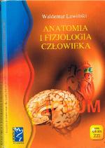 Anatomia i fizjologia człowieka : książka pomocnicza dla uczniów liceów (kandydatów na akademie medyczne i uniwersytety)
