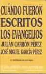 Cuándo fueron escritos los evangelios : el testimonio de San Pablo