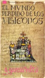 El Mundo Perdido De Los Visigodos (Libro Ameno ; 5