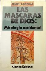 Las máscaras de Dios. Mitologia occidental.