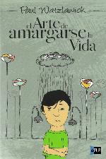 El arte de amargarse la vida