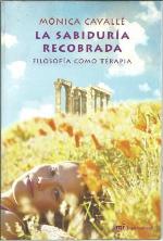 La sabiduría recobrada. Filosofía como terapia