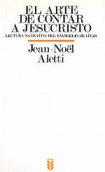 El arte de contar a Jesucristo : lectura narrativa del evangelio de Lucas