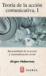 Teoría de la acción comunicativa, I. Racionalidad de la acción y racionalización social