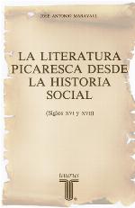 La Literatura Picaresca Desde La Historia Social (Siglos Xvi Y Xvii)