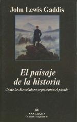 El paisaje de la historia. Cómo los historiadores representan el pasado