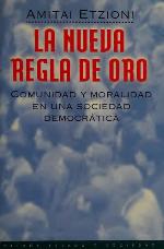 La nueva regla de oro: comunidad y moralidad en una sociedad democrática