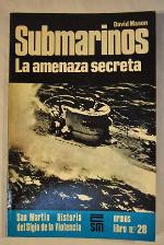 Submarinos. La amenaza secreta