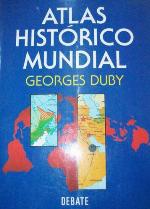 Atlas histórico mundial : la historia del mundo en 317 mapas
