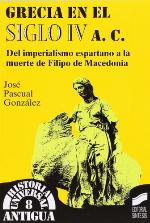 Grecia en el siglo IV a.C. : del imperialismo espartano a la muerte de Filipo de Macedonia
