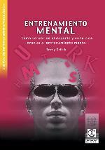 Entrenamiento Mental (Psicologia Deportiva) (Spanish Edition)