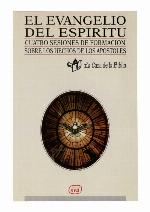 El evangelio del espíritu : cuatro sesiones de formación sobre los hechos de los apóstoles