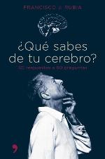 ¿Qué sabes de tu cerebro? : 60 respuestas a 60 preguntas