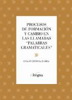 Procesos de formación y cambio en las llamadas "palabras gramaticales"