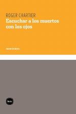 Escuchar a los muertos con los ojos