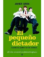 El pequeno dictador : cuando los padres son las victimas