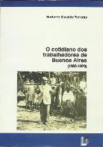 O cotidiano dos trabalhadores de Buenos Aires (1880-1920)