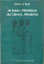 As Bases metafisicas da ciencia moderna