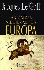 As raízes medievais da Europa