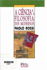 A Ciencia e a filosofia dos modernos : aspectos da revolução cientifica