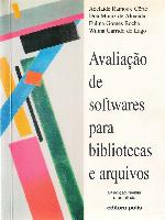 Avaliação de softwares para bibliotecas e arquivos uma visão do cenário nacional.