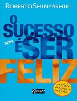 O Sucesso É Ser Feliz