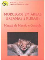 Morcegos em areas urbanas e rurais: manual de manejo e controle.