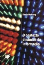 O contexto dinânico da informação : uma análise introdutória.