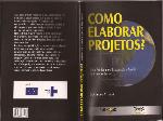 Como elaborar projetos? : guia prático para elaboração e gestão de projetos sociais