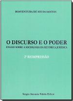 O discurso e o poder : ensaio sobre a sociologia da retórica jurídica