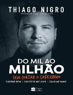 Do Mil Ao Milhão. Sem Cortar O Cafezinho