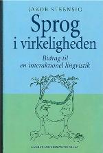 Sprog i Virkeligheden - Bidrag til en interaktionel lingvistik