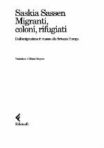 Migranti, coloni, rifugiati. Dall'emigrazione di massa alla fortezza d'Europa