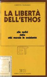 La libertà dell'ethos. Alle radici della crisi morale in occidente.