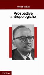 Prospettive antropologiche : per l'incontro con se stesso e la scoperta di se da parte dell'uomo