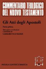 Gli Atti degli Apostoli. Parte prima. Introduzione e commento ai capp. 1,1-8,40