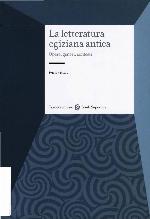 La letteratura egiziana antica : opere, generi, contesti