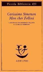 Carissimo Simenon, mon cher Fellini. Carteggio di Federico Fellini e Georges Simenon