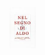 Nel segno di Aldo : catalogo della mostra : Biblioteca Universitaria, Bologna : 29 ottobre 2015-16 gennaio 2016