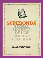 Superonda. Storia segreta della musica italiana