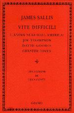 Vite difficili : l'anima nera dell'America : Jim Thompson, David Goodis, Chester Himes