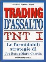 Trading d'assalto TNT I : le formidabili strategie di Joe Ross e Mark Cherlin.