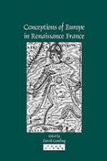 Conceptions of Europe in Renaissance France : essays in honour of Keith Cameron