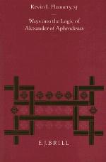 Ways Into the Logic of Alexander of Aphrodisias